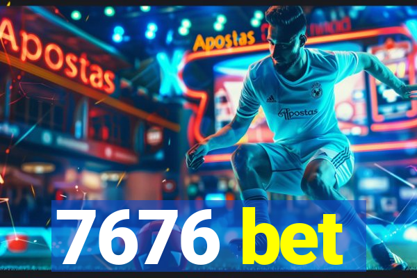 7676 bet